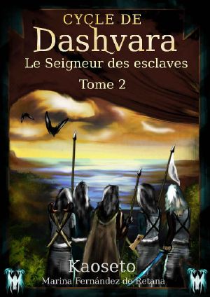 [Cycle de Dashvara 02] • Le seigneur des esclaves